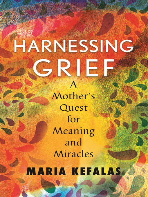 Title details for Harnessing Grief by Maria J. Kefalas - Available